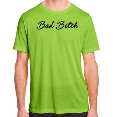 Bad Bitch Meaningful Gift Hot Confident Mean Attitude Gift Adult ChromaSoft Performance T-Shirt