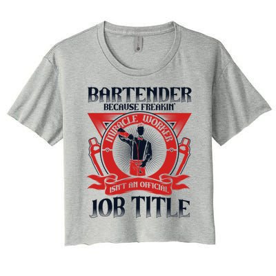 Bartender Because Miracle Worker Isn't Job Title Bartender Gift Women's Crop Top Tee