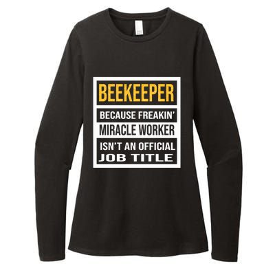 Beekeeper Because Miracle Worker Isn't An Job Title Gift Womens CVC Long Sleeve Shirt