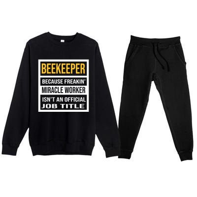 Beekeeper Because Miracle Worker Isn't An Job Title Gift Premium Crewneck Sweatsuit Set