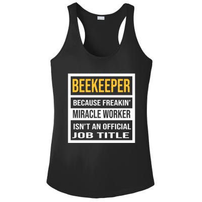 Beekeeper Because Miracle Worker Isn't An Job Title Gift Ladies PosiCharge Competitor Racerback Tank