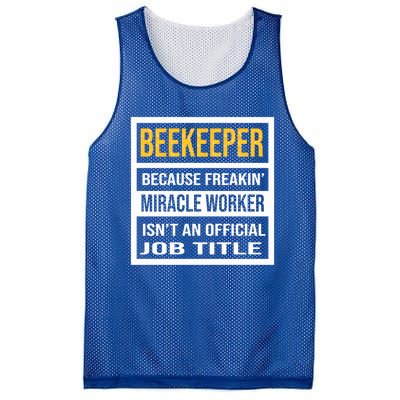 Beekeeper Because Miracle Worker Isn't An Job Title Gift Mesh Reversible Basketball Jersey Tank