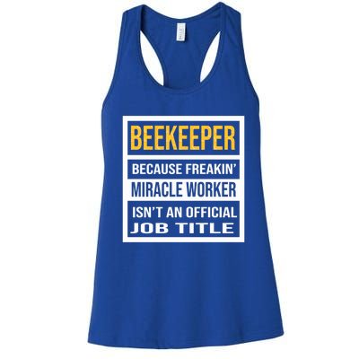 Beekeeper Because Miracle Worker Isn't An Job Title Gift Women's Racerback Tank