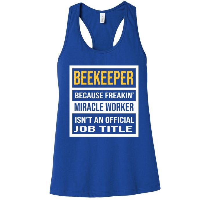 Beekeeper Because Miracle Worker Isn't An Job Title Gift Women's Racerback Tank