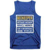 Beekeeper Because Miracle Worker Isn't An Job Title Gift Tank Top