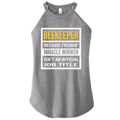 Beekeeper Because Miracle Worker Isn't An Job Title Gift Women's Perfect Tri Rocker Tank