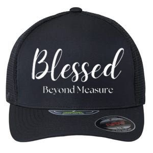 Blessed Beyond Measure Inspirational Christian Flexfit Unipanel Trucker Cap