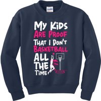 Basketball Bball Mom Dad My Are Proof That I DonT Kids Sweatshirt