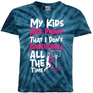 Basketball Bball Mom Dad My Are Proof That I DonT Kids Tie-Dye T-Shirt