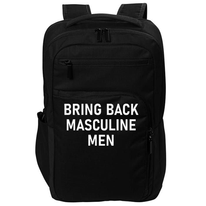 Bring Back Masculine Quotes And Sayings For Family Impact Tech Backpack