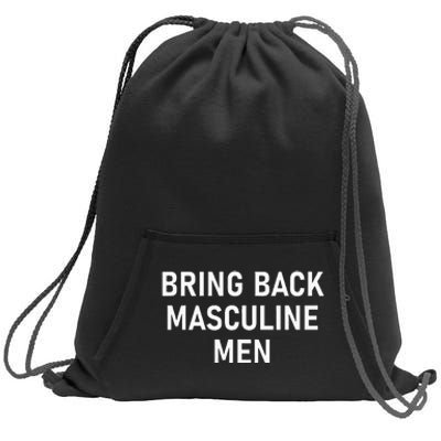 Bring Back Masculine Quotes And Sayings For Family Sweatshirt Cinch Pack Bag