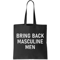 Bring Back Masculine Quotes And Sayings For Family Tote Bag