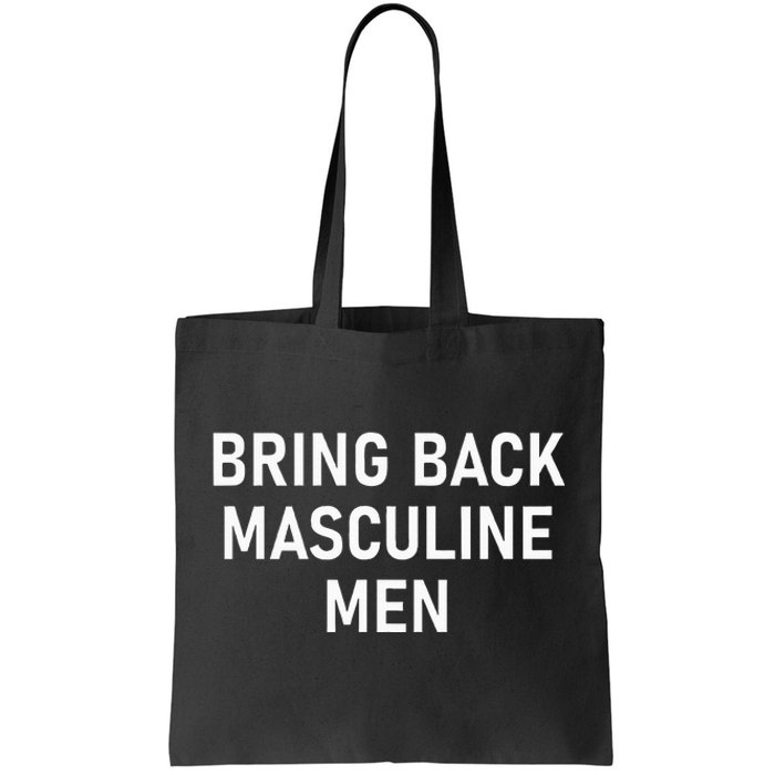 Bring Back Masculine Quotes And Sayings For Family Tote Bag