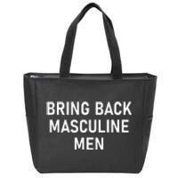 Bring Back Masculine Quotes And Sayings For Family Zip Tote Bag