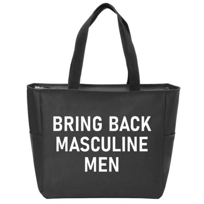 Bring Back Masculine Quotes And Sayings For Family Zip Tote Bag