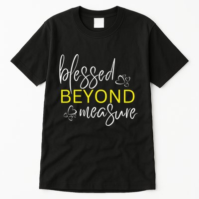 Blessed Beyond Measure Faith Blessed Christian Tall T-Shirt