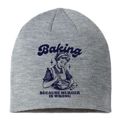 Baking Because Murder Is Wrong Sustainable Beanie