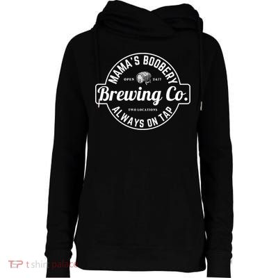 Breastfeeding Brewery Mamas Boobery New Mom Brewing Great Gift Womens Funnel Neck Pullover Hood