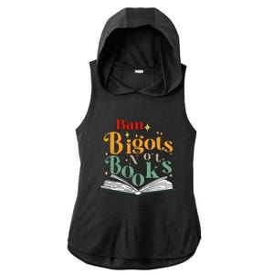 Ban Bigots Not Books Read Banned Books Book Lover Anti Racism Equality Ladies PosiCharge Tri-Blend Wicking Draft Hoodie Tank