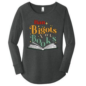 Ban Bigots Not Books Read Banned Books Book Lover Anti Racism Equality Women's Perfect Tri Tunic Long Sleeve Shirt