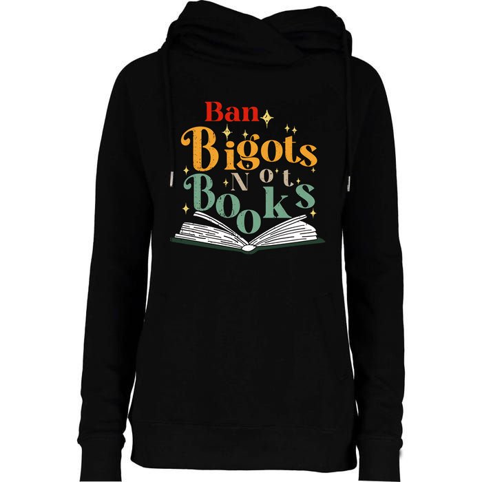 Ban Bigots Not Books Read Banned Books Book Lover Anti Racism Equality Womens Funnel Neck Pullover Hood