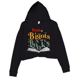 Ban Bigots Not Books Read Banned Books Book Lover Anti Racism Equality Crop Fleece Hoodie