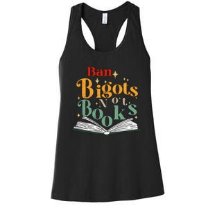 Ban Bigots Not Books Read Banned Books Book Lover Anti Racism Equality Women's Racerback Tank