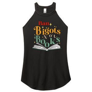 Ban Bigots Not Books Read Banned Books Book Lover Anti Racism Equality Women's Perfect Tri Rocker Tank