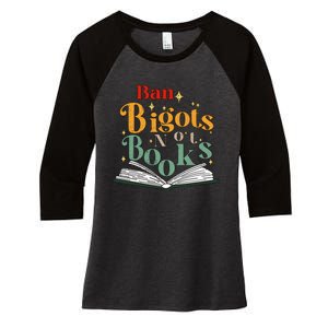 Ban Bigots Not Books Read Banned Books Book Lover Anti Racism Equality Women's Tri-Blend 3/4-Sleeve Raglan Shirt