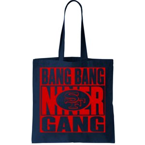 Bang Bang Niner Gang Football San Francisco Sports Tote Bag