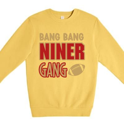 Bang Bang Niner Gang Football San Francisco Sports Premium Crewneck Sweatshirt