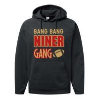 Bang Bang Niner Gang Football San Francisco Sports Performance Fleece Hoodie