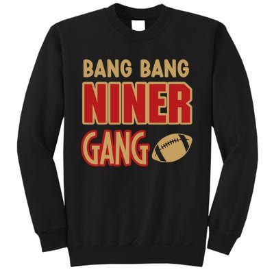 Bang Bang Niner Gang Football San Francisco Sports Sweatshirt