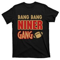 Bang Bang Niner Gang Football San Francisco Sports T-Shirt