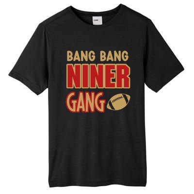 Bang Bang Niner Gang Football San Francisco Sports Tall Fusion ChromaSoft Performance T-Shirt