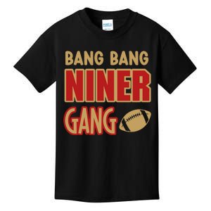 Bang Bang Niner Gang Football San Francisco Sports Kids T-Shirt