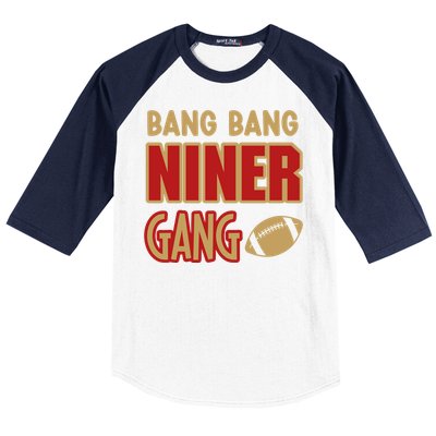 Bang Bang Niner Gang Football San Francisco Sports Baseball Sleeve Shirt