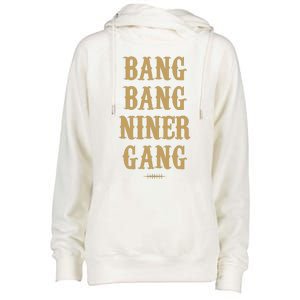 Bang Bang Niner Gang Football San Francisco Sports Womens Funnel Neck Pullover Hood