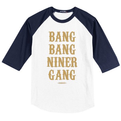 Bang Bang Niner Gang Football San Francisco Sports Baseball Sleeve Shirt