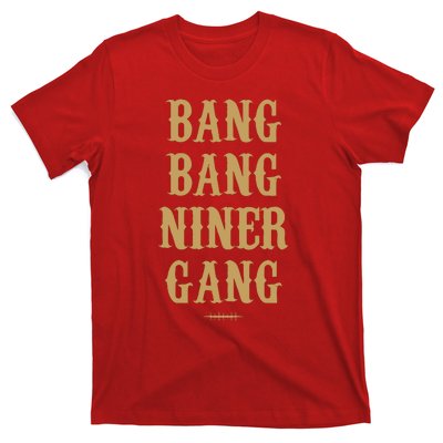 Bang Bang Niner Gang Football San Francisco Sports T-Shirt