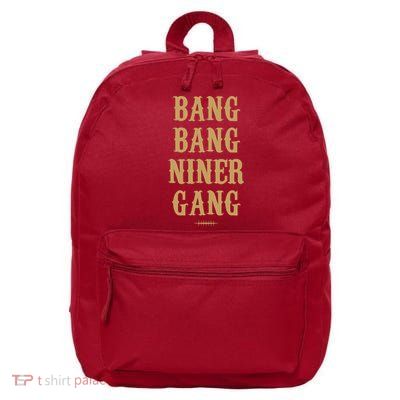 Bang Bang Niner Gang Football San Francisco Sports 16 in Basic Backpack