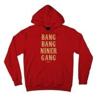 Bang Bang Niner Gang Football San Francisco Sports Tall Hoodie