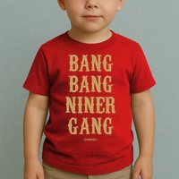 Bang Bang Niner Gang Football San Francisco Sports Toddler T-Shirt