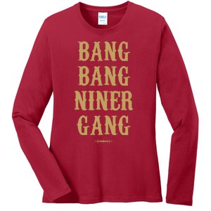 Bang Bang Niner Gang Football San Francisco Sports Ladies Long Sleeve Shirt