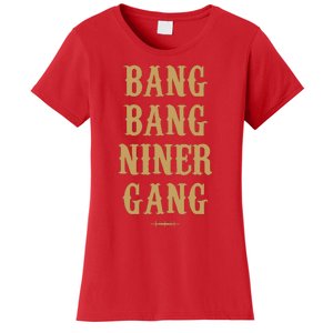 Bang Bang Niner Gang Football San Francisco Sports Women's T-Shirt