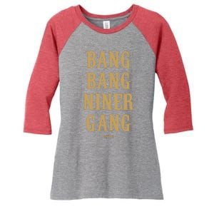 Bang Bang Niner Gang Football San Francisco Sports Women's Tri-Blend 3/4-Sleeve Raglan Shirt