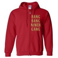 Bang Bang Niner Gang Football San Francisco Sports Full Zip Hoodie