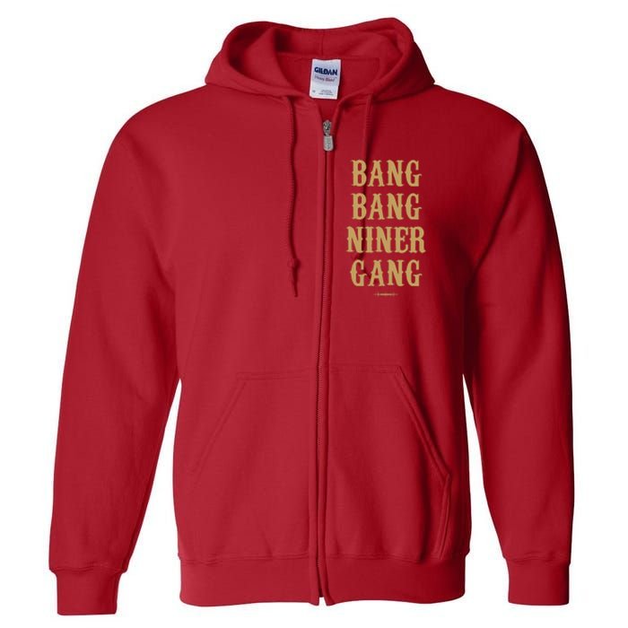 Bang Bang Niner Gang Football San Francisco Sports Full Zip Hoodie