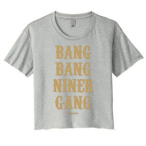 Bang Bang Niner Gang Football San Francisco Sports Women's Crop Top Tee