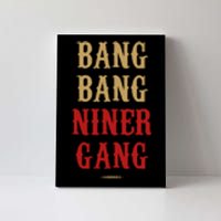 Bang Bang Niner Gang Football San Francisco Sports Canvas